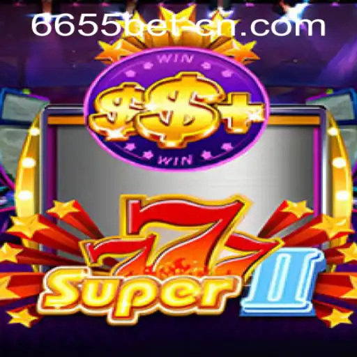 Exploring Super777II and 6655bet PH Login